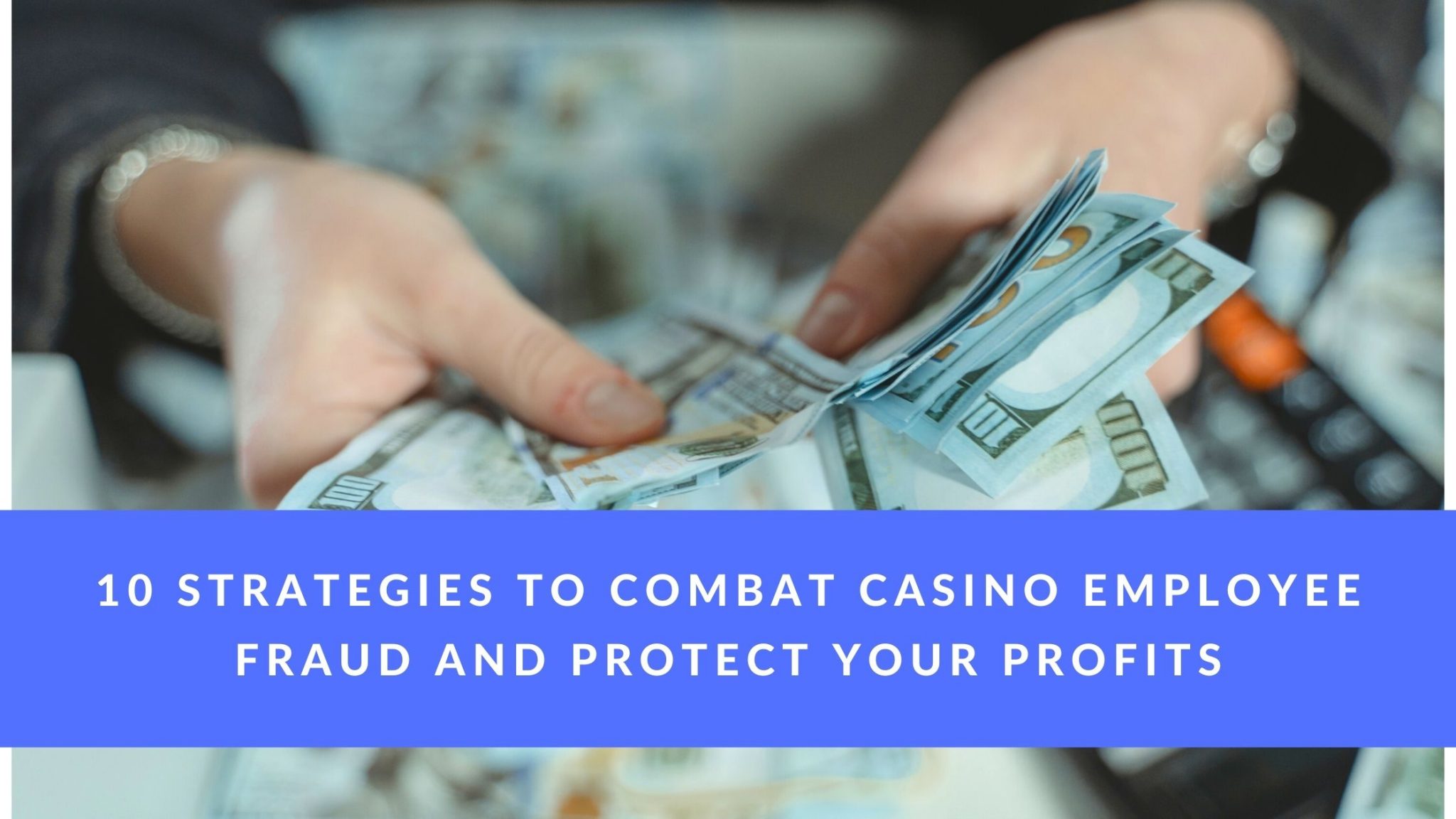 casino-employee-fraud-10-strategies-to-protect-your-profits-casino